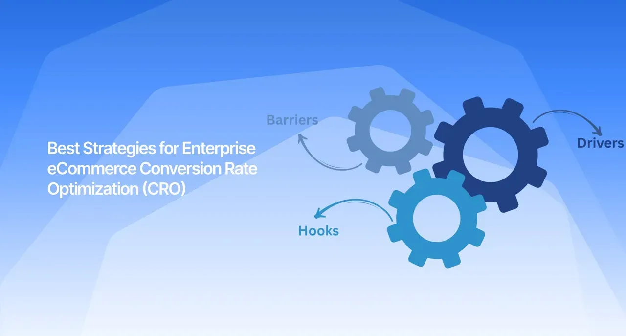 Enterprise Ecommerce Conversion Rate Optimization Strategies