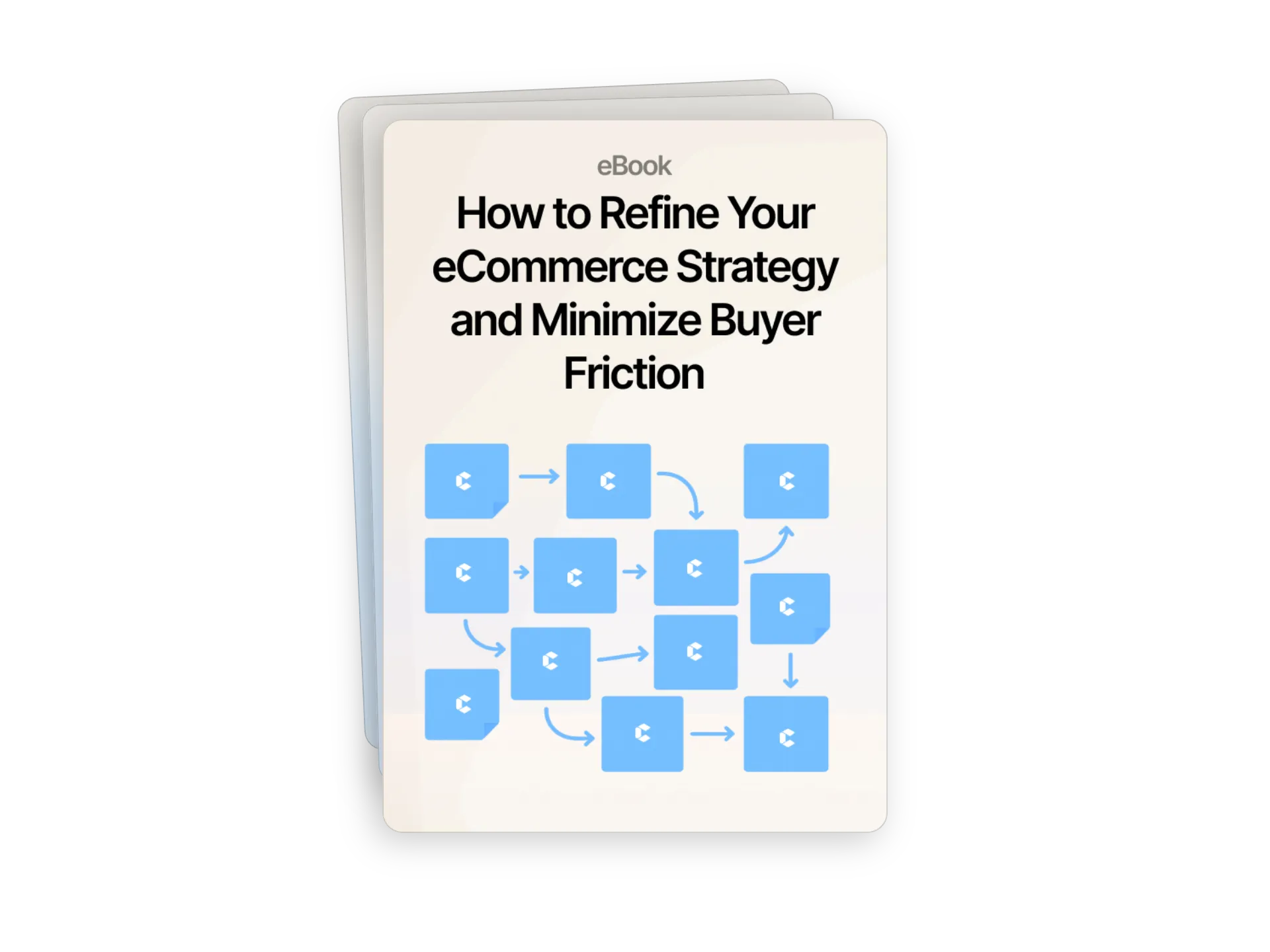 How to Refine Your ecommerce Strategy and Minimize Buyer Friction report cover